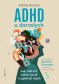 ADHD U DOROSŁYCH - JAK UŁATWIĆ SOBIE ŻYCIE I USPOKOIĆ MYŚLI