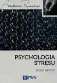 PSYCHOLOGIA STRESU <BR>Korzystne i niekorzystne skutki stresu życiowego