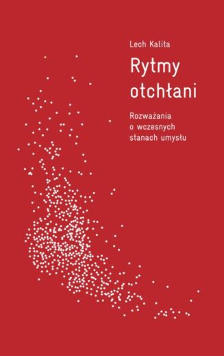 RYTMY OTCHŁANI <br>Rozważania o wczesnych stanach umysłu