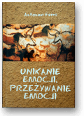 UNIKANIE EMOCJI, PRZEŻYWANIE EMOCJI