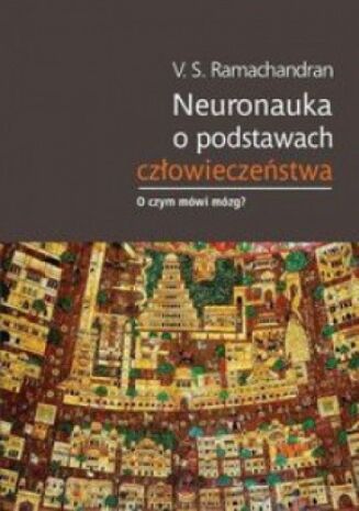 NEURONAUKA O PODSTAWACH CZŁOWIECZEŃSTWA