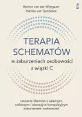 TERAPIA SCHEMATÓW W ZABURZENIACH OSOBOWOŚCI Z WIĄZKI C <BR>Leczenie klientów z zależnym, unikowym i obsesyjno-kompulsyjnym zaburzeniem osobowości
