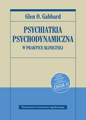 PSYCHIATRIA PSYCHODYNAMICZNA W PRAKTYCE KLINICZNEJ - LEKKO USZKODZONA. <br>NOWE WYDANIE ZGODNE Z KLASYFIKACJĄ DSM-5