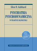 PSYCHIATRIA PSYCHODYNAMICZNA W PRAKTYCE KLINICZNEJ. NOWE WYDANIE ZGODNE Z KLASYFIKACJĄ DSM-5. LEKKO USZKODZONA