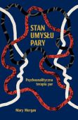 STAN UMYSŁU PARY <br>Psychoanalityczna terapia par