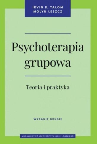 PSYCHOTERAPIA GRUPOWA. TEORIA I PRAKTYKA