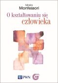 O KSZTAŁTOWANIU SIĘ CZŁOWIEKA