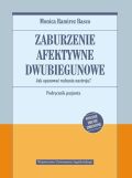 ZABURZENIE AFEKTYWNE DWUBIEGUNOWE <br>Jak opanować wahania nastroju. Podręcznik pacjenta