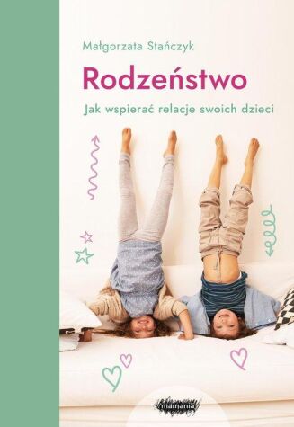 RODZEŃSTWO <br>Jak wsperać relacje swoich dzieci?