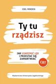 TY TU RZĄDZISZ <br>Jak ujarzmić lęk i przestać się zamartwiać