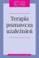 TERAPIA POZNAWCZA UZALEŻNIEŃ