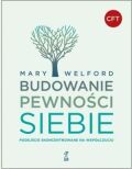 BUDOWANIE PEWNOŚCI SIEBIE <br>Podejście skoncentrowane na współczuciu