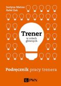 TRENER W ROLACH GŁÓWNYCH PODRĘCZNIK PRACY TRENERA. LEKKO USZKODZONA