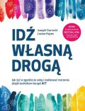 IDŹ WŁASNĄ DROGĄ <br>Jak żyć w zgodzie ze sobą i realizować marzenia dzięki technikom terapii ACT