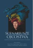 SCENARIUSZE OJCOSTWA <br>Rozwój, kultura,psychopatologia i leczenie