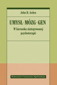 UMYSŁ -  MÓZG - GEN <br>W kierunku zintegrowanej psychoterapii