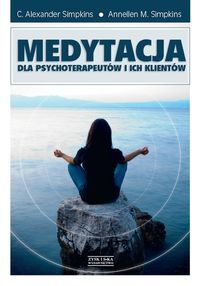 MEDYTACJA DLA PSYCHOTERAPEUTÓW I ICH KLIENTÓW