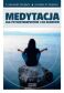 MEDYTACJA DLA PSYCHOTERAPEUTÓW I ICH KLIENTÓW