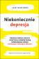 NIEKONIECZNIE DEPRESJA <br>Zrozum swoje emocje i odzyskaj wewnętrzną równowagę dzięki Metodzie Trójkąta Zmiany