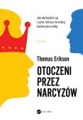 OTOCZENI PRZEZ NARCYZÓW <br>Jak obchodzić się z tymi, którzy nie widzą świata poza sobą