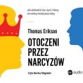 OTOCZENI PRZEZ NARCYZÓW - AUDIOBOOK (CD, MP3)<br>Jak obchodzić się z tymi, którzy nie widzą świata poza sobą