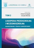 LOGOPEDIA PRZEDSZKOLNA I WCZESNOSZKOLNA, T. 2 <br>Diagnozowanie i terapia zaburzeń mowy