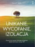 UNIKANIE, WYCOFANIE IZOLACJA <BR>Zacznij żyć życiem, którego pragniesz, dzięki technikom terapii TBT