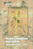 PRACA Z TRUDNYMI PACJENTAMI <br>Od nerwicy do psychozy