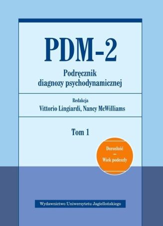 KSIĄŻKA USZKODZONA - PDM-2. PODRĘCZNIK DIAGNOZY PSYCHODYNAMICZNEJ, T. 1. DOROSŁOŚĆ, WIEK PODESZŁY