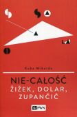 NIE-CAŁOŚĆ. ŽIŽEK, DOLAR, ZUPANČIČ