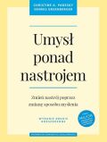 UMYSŁ PONAD NASTROJEM  <br>Zmień nastrój poprzez zmianę sposobu myślenia