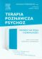 TERAPIA POZNAWCZA PSYCHOZ. POWRÓT DO ŻYCIA I NORMALNOŚCI