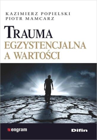 TRAUMA EGZYSTENCJALNA A WARTOŚCI
