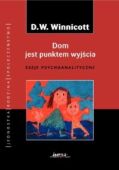 DOM JEST PUNKTEM WYJŚCIA. Eseje psychoanalityczne.