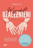 WSPÓŁUZALEŻNIENI. JAK ZATROSZCZYĆ SIĘ O SIEBIE