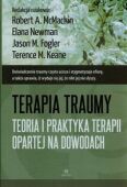TERAPIA TRAUMY <BR>Teoria i praktyka terapii opartej na dowodach