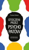 OTOCZENI PRZEZ PSYCHOPATÓW<br>Jak rozpoznać tych, którzy tobą manipulują