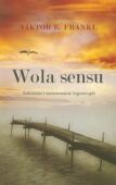 WOLA SENSU. Założenia i zastosowanie logoterapii