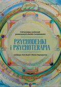 PSYCHODELIKI I PSYCHOTERAPIA <BR>Uzdrawiający potencjał poszerzonych stanów świadomości