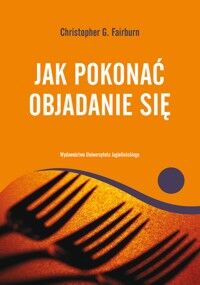 JAK POKONAĆ OBJADANIE SIĘ