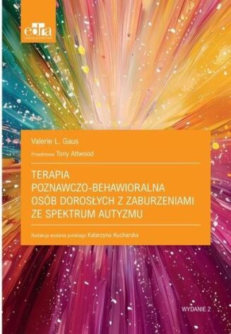 TERAPIA POZNAWCZO-BEHAWIORALNA OSÓB DOROSŁYCH Z ZABURZENIAMI ZE SPEKTRUM AUTYZMU