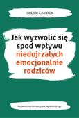 JAK WYZWOLIĆ SIĘ SPOD WPŁYWU NIEDOJRZAŁYCH EMOCJONALNIE RODZICÓW?