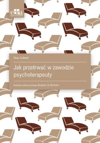 JAK PRZETRWAĆ W ZAWODZIE PSYCHOTERAPEUTY