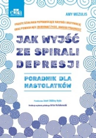 JAK WYJŚĆ ZE SPIRALI DEPRESJI? PORADNIK DLA NASTOLATKÓW