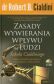 ZASADY WYWIERANIA WPŁYWU NA LUDZI.<BR>Szkoła Cialdiniego