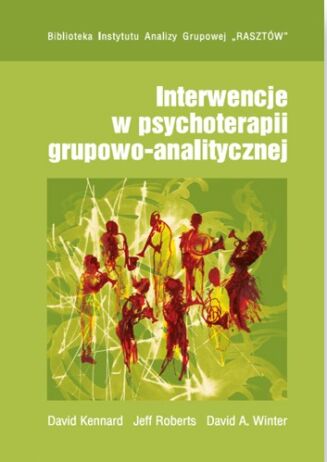 INTERWENCJE W PSYCHOTERAPII GRUPOWO-ANALITYCZNEJ