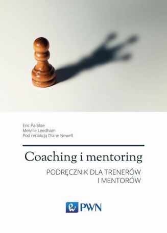 COACHING I MENTORING <BR>Podręcznik dla trenerów i mentorów