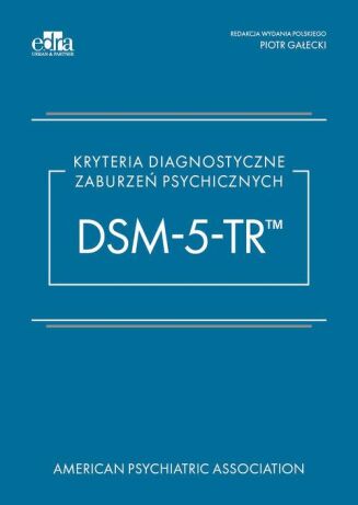 KRYTERIA DIAGNOSTYCZNE ZABURZEŃ PSYCHICZNYCH DSM-5-TR
