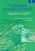 PSYCHOLOGIA ROZWOJU CZŁOWIEKA, T.1 Zagadnienia ogólne