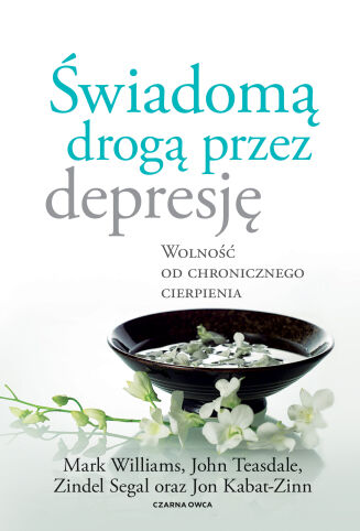 ŚWIADOMĄ DROGĄ PRZEZ DEPRESJĘ.